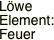 Lwe Element:  Feuer